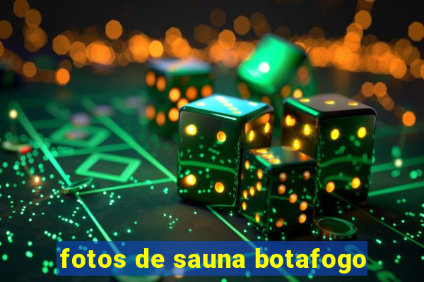 fotos de sauna botafogo